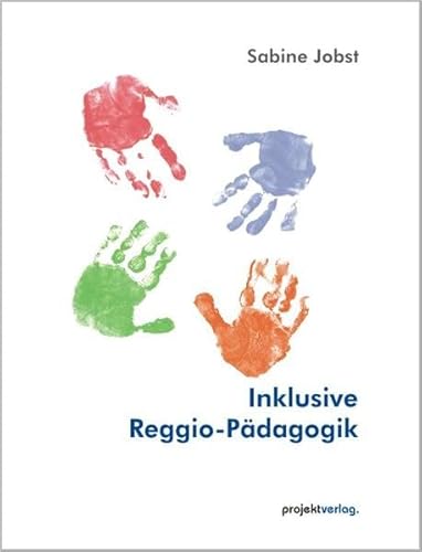 Inklusive Reggio-Pädagogik von Projekt Verlag